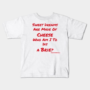 Sweet Dreams Are Made of Cheese Kids T-Shirt